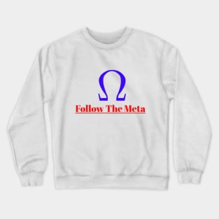 Follow The Meta Crewneck Sweatshirt